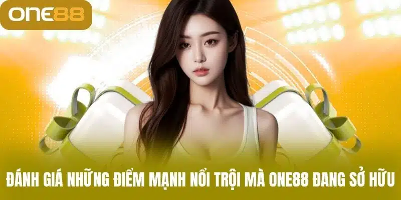 Đánh giá những điểm mạnh nổi trội mà One88 đang sở hữu