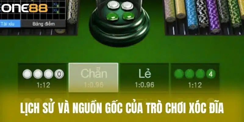 Lịch sử và nguồn gốc của trò chơi xóc đĩa