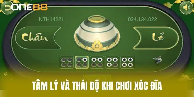 Tâm lý và thái độ khi chơi xóc đĩa