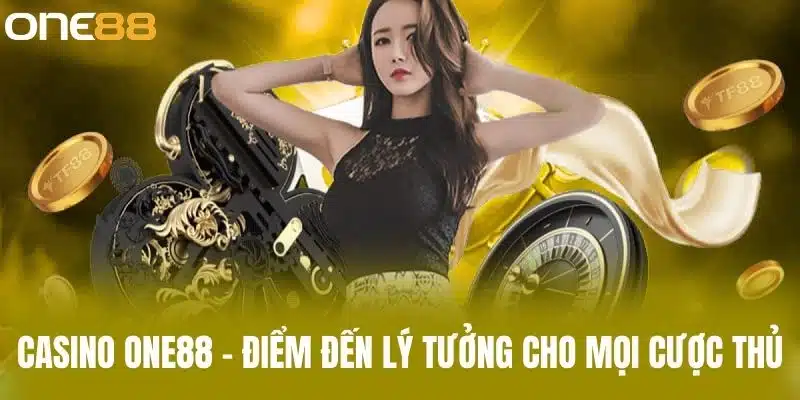 Casino One88 – Điểm đến lý tưởng cho mọi cược thủ