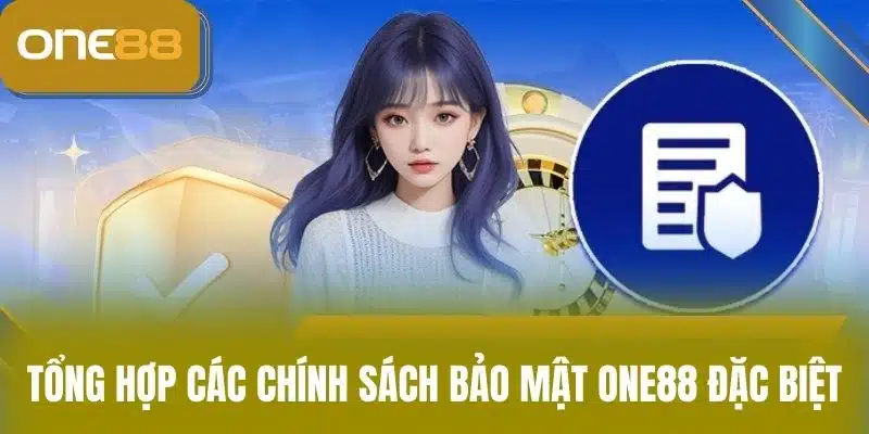 Chính Sách Bảo Mật One88 - Đảm Bảo An Toàn Cho Bet Thủ Tổng hợp các chính sách bảo mật one88 đặc biệt