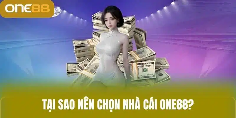 Chính Sách Bảo Mật One88 - Đảm Bảo An Toàn Cho Bet Thủ Tại sao nên chọn nhà cái one88?