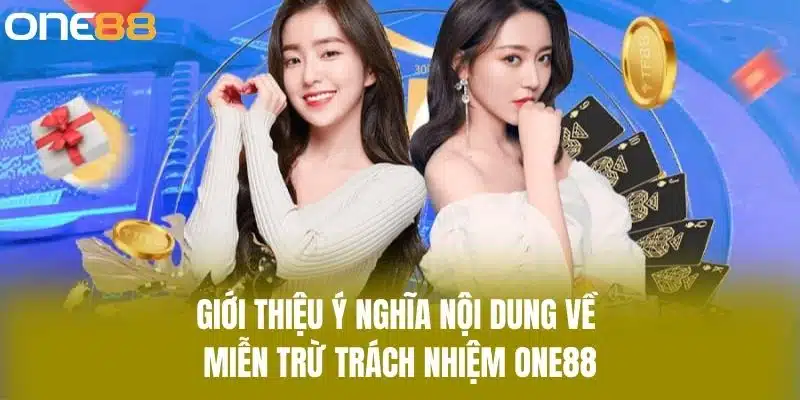 Giới thiệu ý nghĩa nội dung về miễn trừ trách nhiệm one88