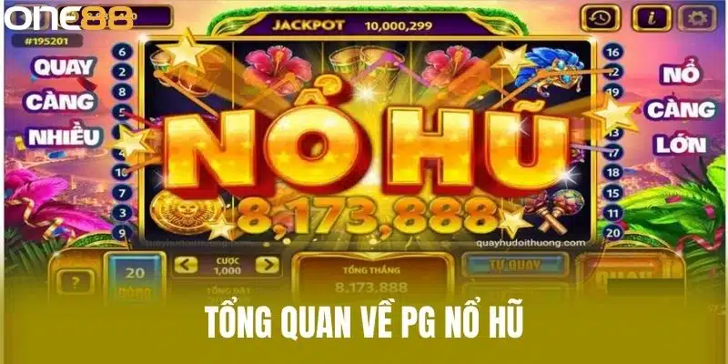 Tổng quan về PG nổ hũ