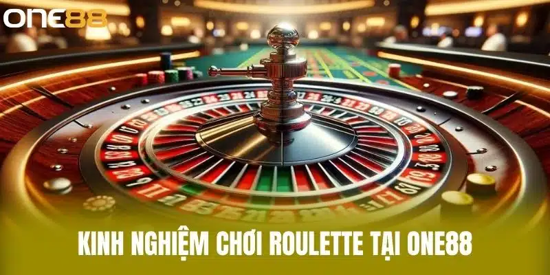 Kinh nghiệm chơi Roulette tại one88