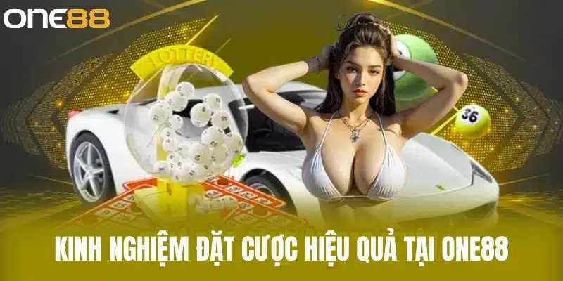 Kinh nghiệm đặt cược hiệu quả tại One88