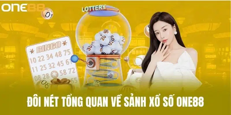 Đôi nét tổng quan về sảnh xổ số One88