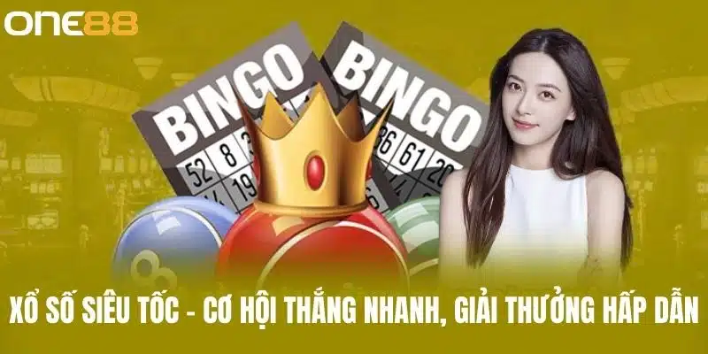 Xổ số siêu tốc – Cơ hội thắng nhanh, giải thưởng hấp dẫn